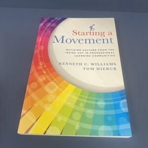 Starting a Movement: Building Culture from the Inside Out K. Williams 2015 New‎